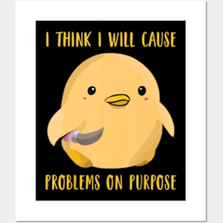 I Think I'll Cause Problems On Purpose Duck Lover Posters and Art